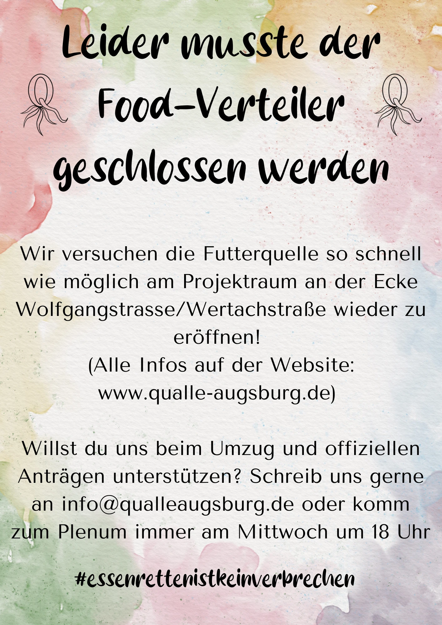 Aushang: „Leider musste der Food-Verteiler geschlossen werden. Wir versuchen die Futterquelle so schnell wie möglich am Projektraum an der Ecke Wolfgangstrasse/Wertachstraße wieder zu eröffnen! (Alle Infos auf der Website: www.qualle-augsburg.de) Willst du uns beim Umzug und offiziellen Anträgen unterstützen? Schreib uns gerne an info@qualleaugsburg.de oder komm zum Plenum immer am Mittwoch um 18 Uhr.“ #essenrettenistkeinverbrechen