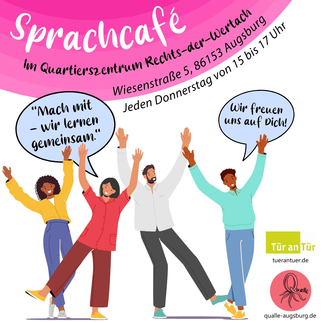 Flyer: Sprachcafé im Quartierszentrum Rechts-der-Wertach, Wiesenstraße 5, 86153 Augsburg, jeden Donnerstag von 15 bis 17 Uhr. Vier illustrierte Figuren mit erhobenen Armen. Sprechblase links: „Mach mit – wir lernen gemeinsam.“ Sprechblase rechts: „Wir freuen uns auf Dich!“ Unten rechts zwei Logos: „Tür an Tür“ (tuerantuer.de) in grün-pink und das Qualle-Logo (qualle-augsburg.de).